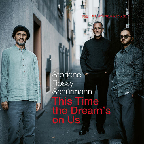 Storioni/ Rossy/ Schurmann - This Time the Dream's on Us