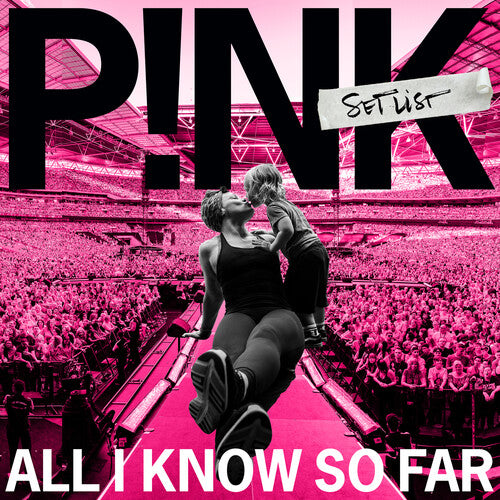 Pink - All I Know So Far - The Setlist