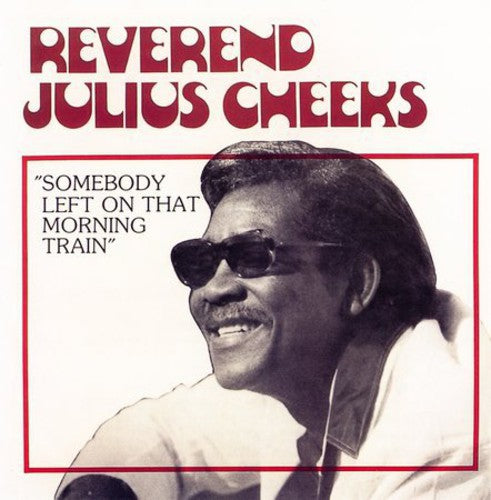 Julius Cheeks - Somebody Left on That Morning