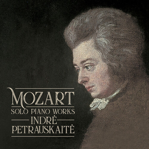 Mozart/ Indre Petrauskaite - Solo Piano Works