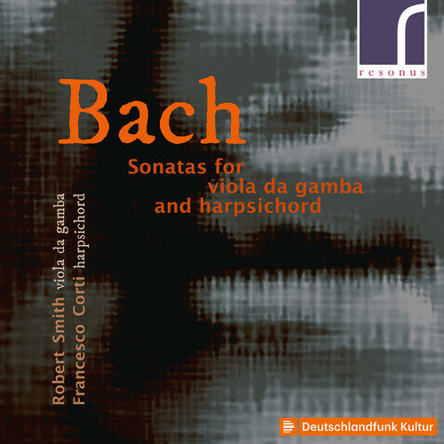 J.S. Bach / Smith/ Corti - Sonatas for Viola Da Gamba