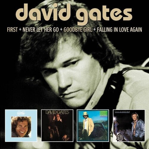 David Gates - First / Never Let Her Go / Goodbye Girl