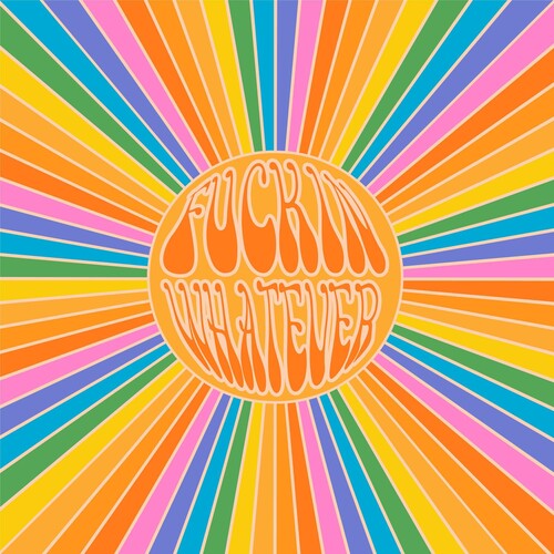 Fuckin Whatever - Fnckin Whatever