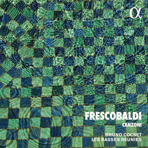 Frescobaldi/ Cocset/ Basses Reunies - Canzoni