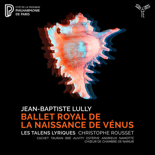 Les Talens Lyriques/ Christophe Rousset - Lully: Ballet Royal de la Naissance de Venus