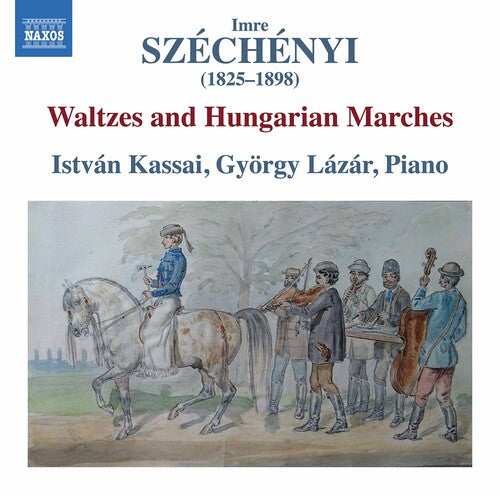 Szechenyi/ Kassai/ Gyorgy - Waltzes & Hungarian Marches