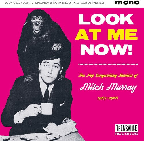 Look at Me Now: Pop Songwriting Rarities of Mitch - Look At Me Now! (The Pop Songwriting Rarities Of Mitch Murray 1963-1966) / Various