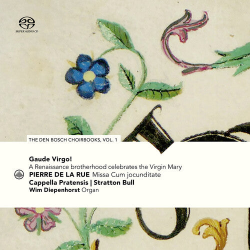 Rue/ Cappella Pratensis - Den Bosch Choirbooks 1