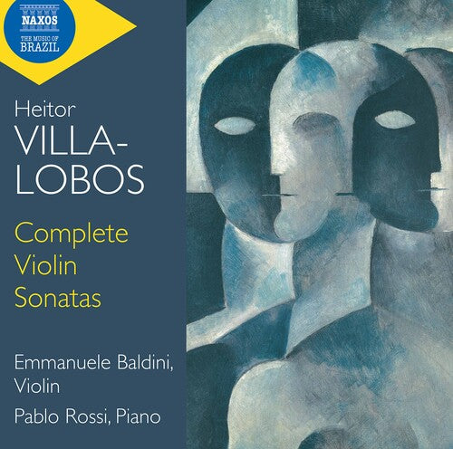 Villa-Lobos/ Baldini/ Rossi - Villa-Lobos: Complete Violin Sonatas