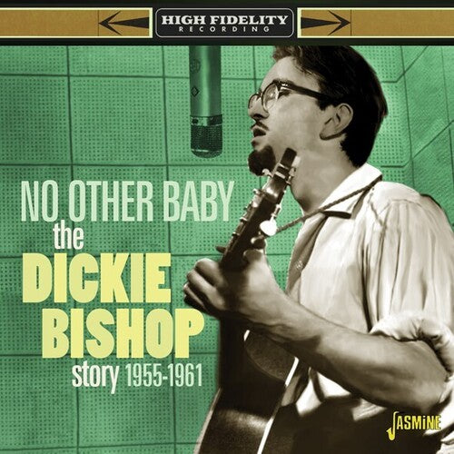 Dickie Bishop - Dickie Bishop Story: No Other Baby 1955-1961