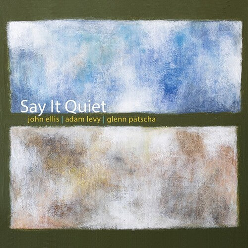 John Ellis - Say It Quiet