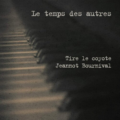 Tire Le Coyote/ Jeannot Bournival - Le Temps Des Autres