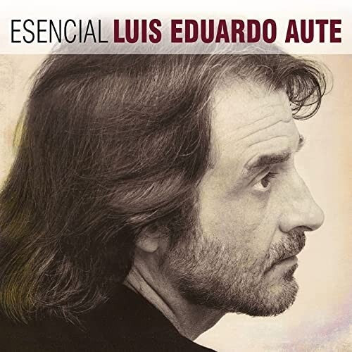 Luis Aute Eduardo - Esencial Luis Eduardo Aute