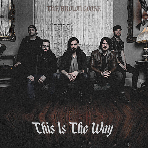 Brown Goose - This Is The Way