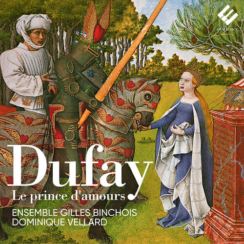 Ensemble Gilles Binchois - Dufay: Le Prince d'amours