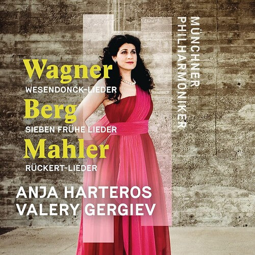 Anja Harteros / Velery Gergiev - Wagner Berg Mahler