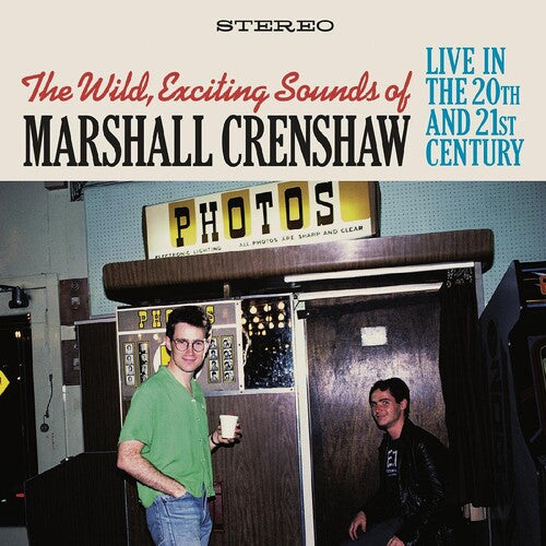 Marshall Crenshaw - The Wild Exciting Sounds of Marshall Crenshaw: Live In The 20th and 21st Century