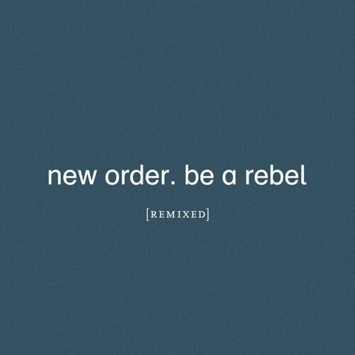 New Order - Be A Rebel Remixed