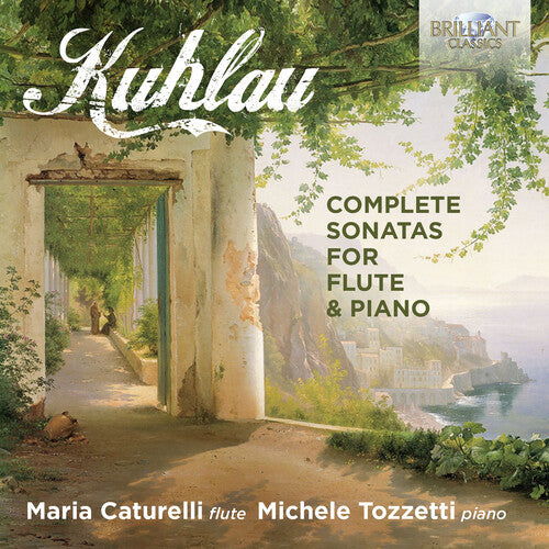 Kuhlau/ Caturelli/ Tozzetti - Complete Sonatas for Flute & Piano