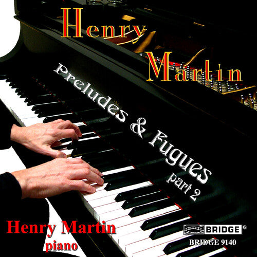 Henry Martin - Preludes & Fugues 2