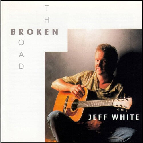 Jeff White - The Broken Road