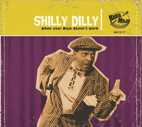 Shilly Dilly: When Your Mojo Doesn't Work/ Var - Shilly Dilly: When Your Mojo Doesn't Work (Various Artists)