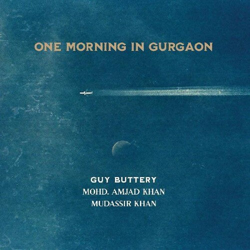 Guy Buttery/ Amjad Mohd Khan/ Mudassir Khan - One Morning In Gurgaon