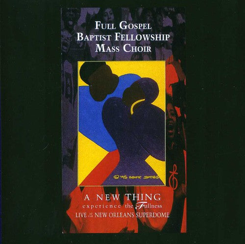 Full Gospel Baptist Fellowship Mass Choir - New Thing: Experience the Fullness