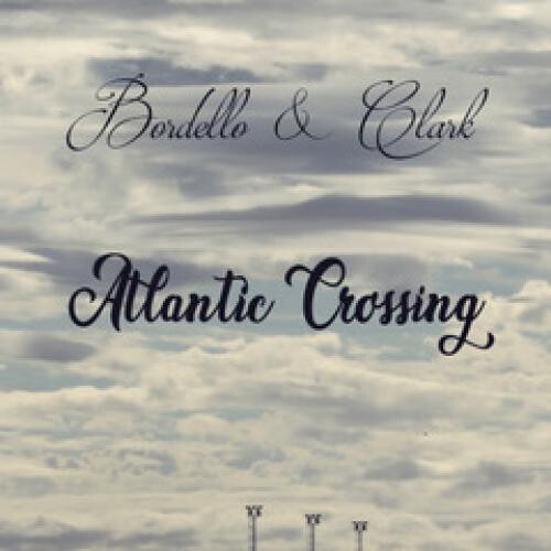Bordello & Clark - Atlantic Crossing