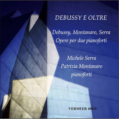 Debussy/ Serra/ Montanaro - Debussy E Oltre
