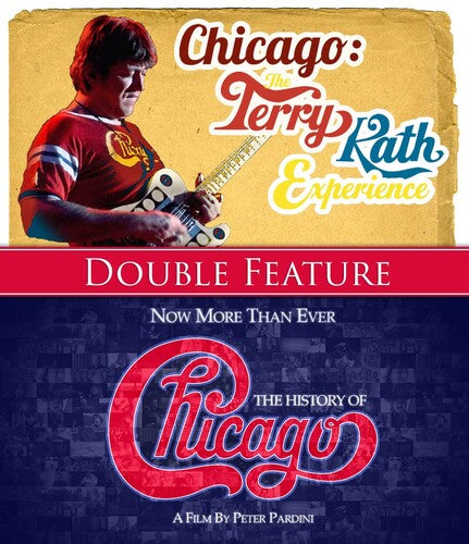 Chicago: The Terry Kath Experience / Now More Than Ever: The History of Chicago