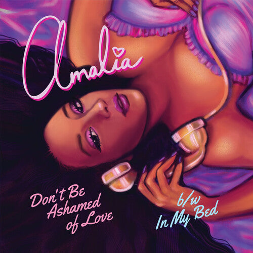 Amalia - Don't Be Ashamed Of Love / In My Bed