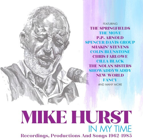 Mike Hurst - In My Time, Recordings, Productions & Songs 1962-1985