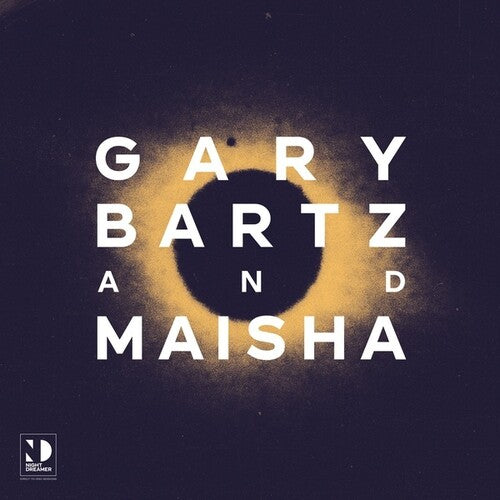 Gary Bartz & Maisha - Night Dreamer Direct to Disc Sessions