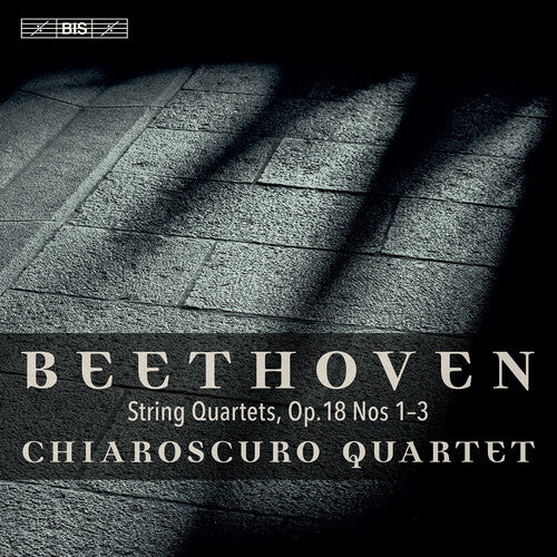 Chiaroscuro Quartet - String Quartets 18 1-3