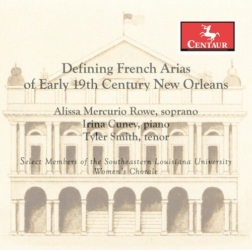 Gretry/ Rowe/ Smith - French Arias of Early 19th Century New Orleans