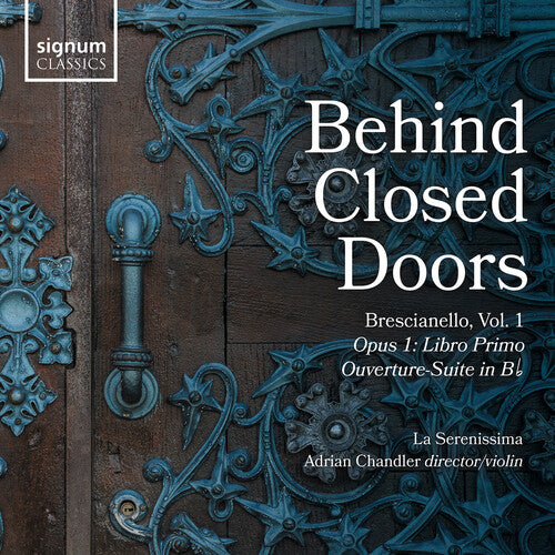 Brescianello/ Chandler/ La Serenissima - Behind Closed Doors