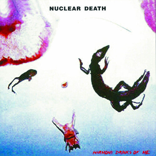Nuclear Death - Harmony Drinks of Me