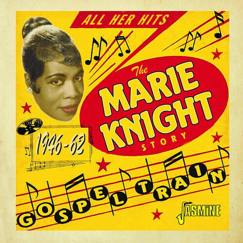 Marie Knight - Gospel Train - The Marie Knight Story, 1946-1962