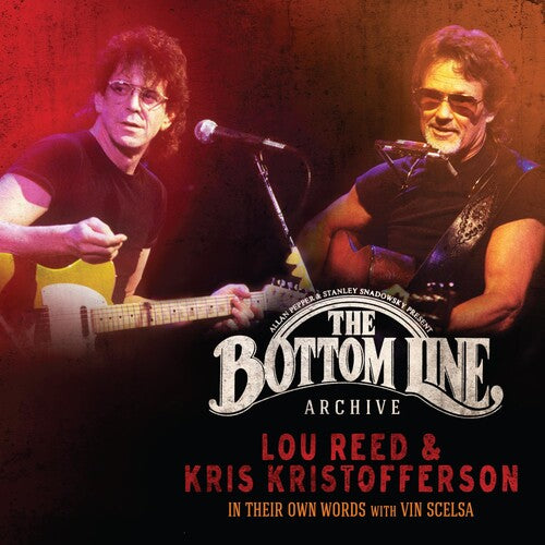 Lou Reed / Kris Kristofferson - Bottom Line Archive Series: In Their Own Words