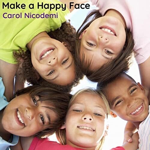 Carol Nicodemi - Make a Happy Face