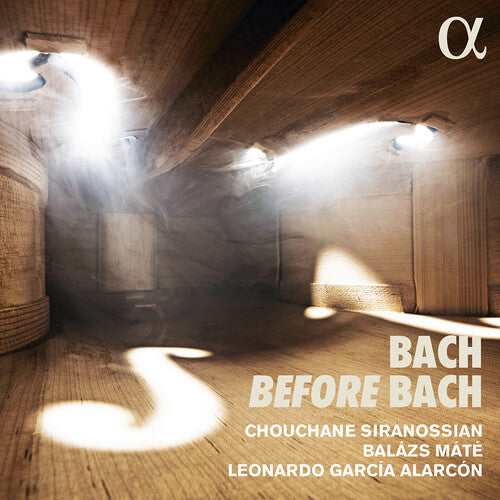 J.S. Bach / Siranossian/ Mate - Bach Before Bach