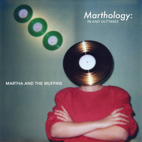 Martha and the Muffins - Marthology: The In & Outtakes