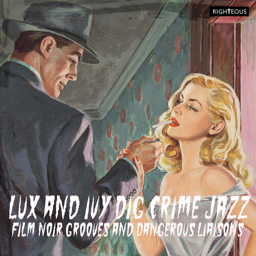Lux & Ivy Dig Crime Jazz: Film Noir Grooves/ Var - Lux & Ivy Dig Crime Jazz: Film Noir Grooves & Dangerous Liaisons / Various
