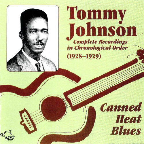Tommy Johnson - Canned Heat Blues Complete Recordings In Chronological Order (1928-1929)