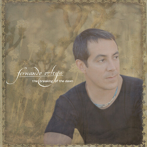 Fernando Ortega - The Breaking Of The Dawn