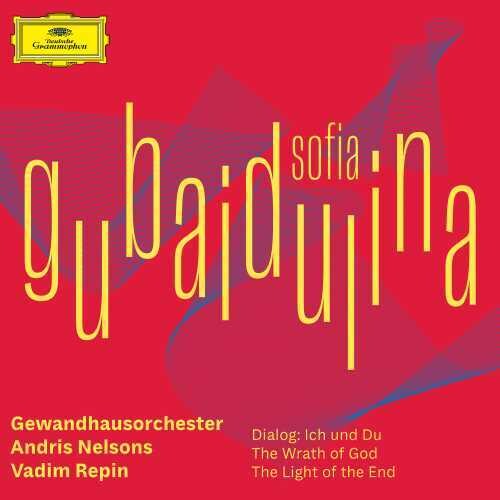 Repin/ Nelsons/ Gewandhausorchester Leipzig - Sofia Gubaidulina-Dialog
