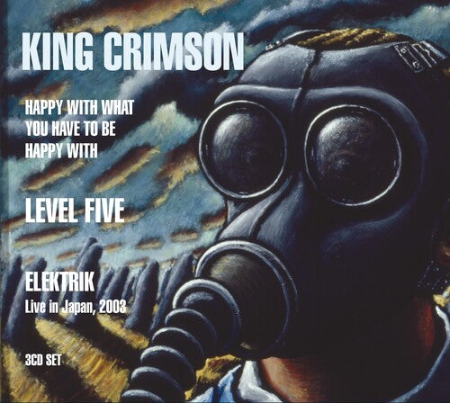 King Crimson - 3 CD Combo Pack:Happy With What You Have To Be Happy With, Level Five, EleKtriK