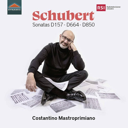 Schubert/ Costantino Mastroprimiano - Sonatas D157 D664 D850