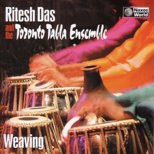 Ritesh Das / Toronto Tabla Ensemble - Weaving